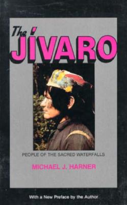 The Jivaro: People of the Sacred Waterfalls