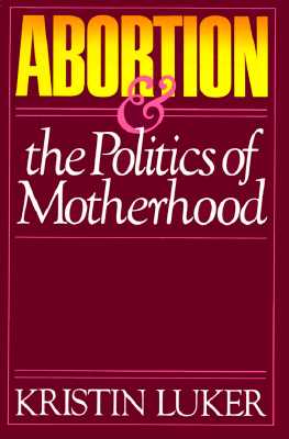 Image for Abortion & the Politics of Motherhood