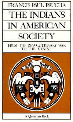 The Indians in American Society: From the Revolutionary War to the Present (Volume 29) (Quantum Books)