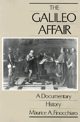 The Galileo Affair: A Documentary History (Volume 1) (California Studies in the History of Science)