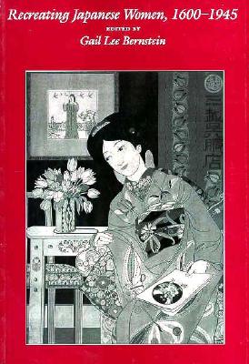 Image for Recreating Japanese Women, 1600-1945