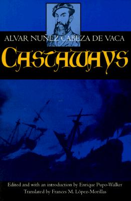 Image for Castaways: The Narrative of Alvar Nez Cabeza de Vaca