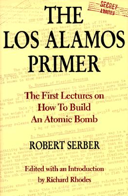 The Los Alamos Primer: The First Lectures on How To Build an Atomic Bomb
