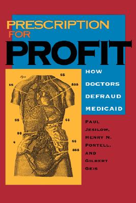 Prescription for Profit: How Doctors Defraud Medicaid