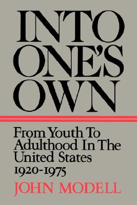 Into One's Own: From Youth to Adulthood in the United States, 1920-1975