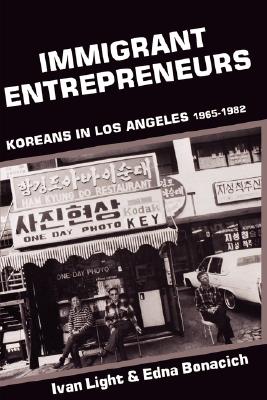 Immigrant Entrepreneurs: Koreans in Los Angeles, 1965-1982