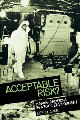 Acceptable Risk: Making Decisions in a Toxic Environment