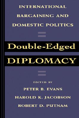 Image for Double-Edged Diplomacy: International Bargaining and Domestic Politics (Volume 25) (Studies in International Political Economy)