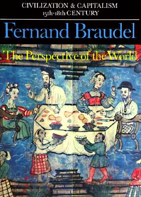 The Perspective of the World: Civilization and Capitalism 15Th-18th Century, Vol. 3