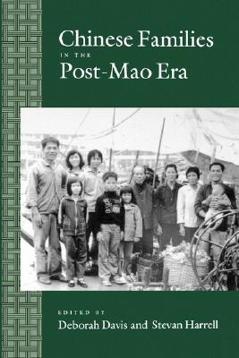 Chinese Families in the Post-Mao Era (Studies on China, Vol. 17)