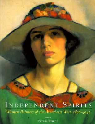 Image for Independent Spirits: Women Painters of the American West, 1890-1945