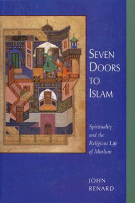 Seven Doors to Islam: Spirituality and the Religious Life of Muslims