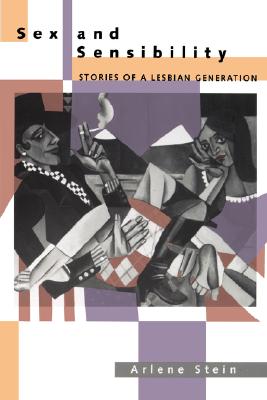 Sex and Sensibility: Stories of a Lesbian Generation