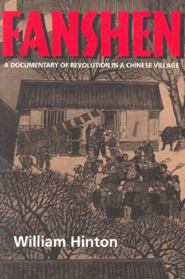 Fanshen: A Documentary of Revolution in a Chinese Village