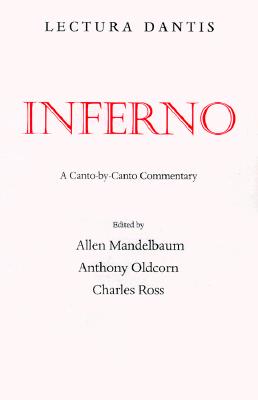 Lectura Dantis: Inferno - A Canto-By-Canto Commentary