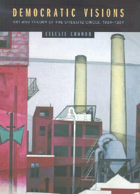 Democratic Visions: Art and Theory of the Stieglitz Circle