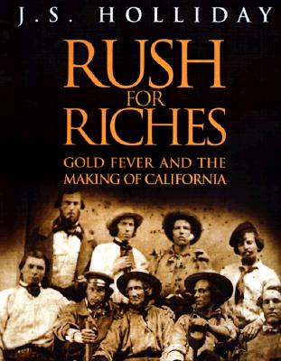 Rush for Riches: Gold Fever and the Making of California