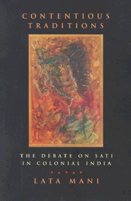 Contentious Traditions: The Debate on Sati in Colonial India