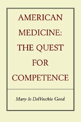 American Medicine: The Quest for Competence