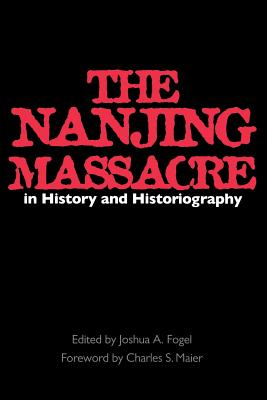 The Nanjing Massacre in History and Historiography (Volume 2) (Asia: Local Studies / Global Themes)