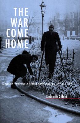 War Come Home: Disabled Veterans in Britain and Germany, 1914-1939.