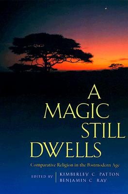 A Magic Still Dwells: Comparative Religion in the Postmodern Age