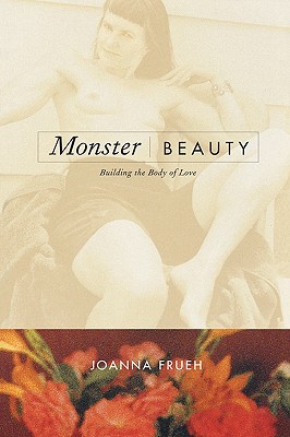 Monster/Beauty: Building the Body of Love
