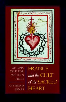 France and the Cult of the Sacred Heart: An Epic Tale for Modern Times Volume 39