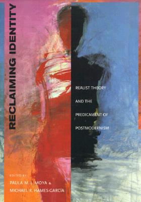 Reclaiming Identity: Realist Theory and the Predicament of Postmodernism