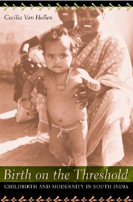 Image for Birth on the Threshold: Childbirth and Modernity in South India