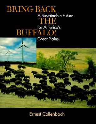 Bring Back the Buffalo!: A Sustainable Future for America's Great Plains
