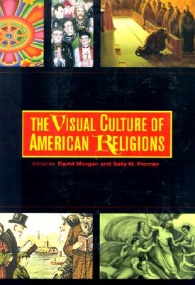 The Visual Culture of American Religions