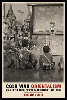 Image for Cold War Orientalism: Asia in the Middlebrow Imagination, 1945-1961
