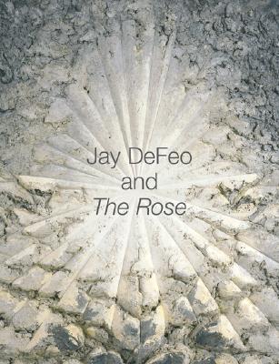 Jay DeFeo and The Rose