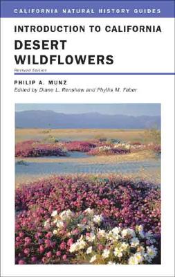 Introduction to California Desert Wildflowers (Volume 74) (California Natural History Guides)