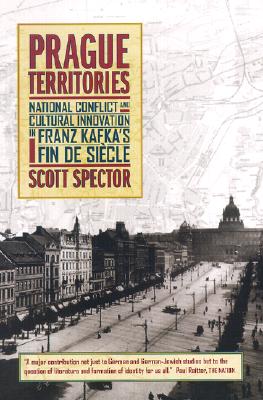 Prague Territories: National Conflict and Cultural Innovation in Franz Kafka's Fin de Sicle