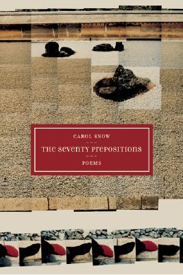 The Seventy Prepositions: Poems (Volume 10) (New California Poetry)