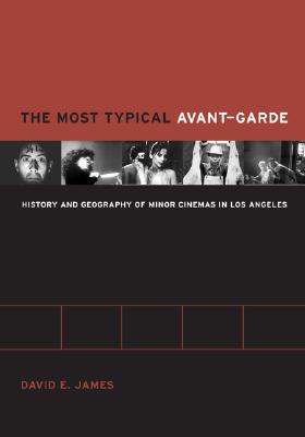 The Most Typical Avant-Garde: History and Geography of Minor Cinemas in Los Angeles