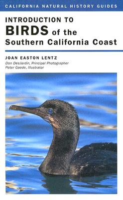 Introduction to Birds of the Southern California Coast (California Natural History Guides)