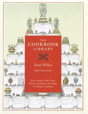 The Cookbook Library: Four Centuries of the Cooks, Writers, and Recipes That Made the Modern Cookbook (Volume 35)