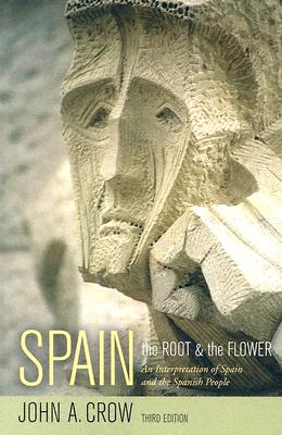 Spain: The Root and the Flower: An Interpretation of Spain and the Spanish People