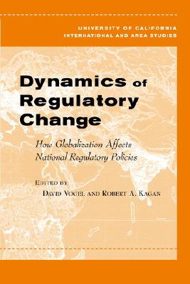 Dynamics of Regulatory Change: How Globalization Affects National Regulatory Policies (Global, Area, and International Archive)