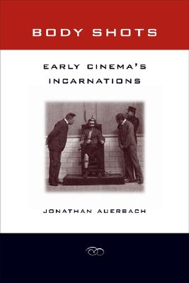 Body Shots: Early Cinemas Incarnations