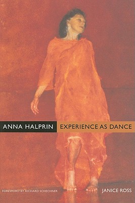 Anna Halprin: Experience as Dance