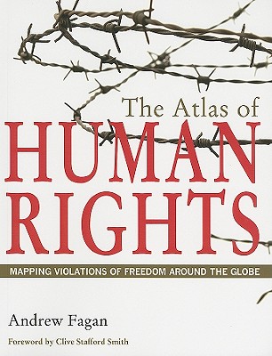 The Atlas of Human Rights: Mapping Violations of Freedom Around the Globe (Atlas Of. (University of California Press))
