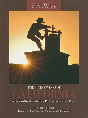 The Finest Wines of California: A Regional Guide to the Best Producers and Their Wines (Volume 4) (The World's Finest Wines)