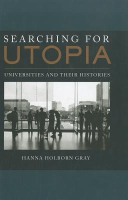 Searching for Utopia: Universities and Their Histories