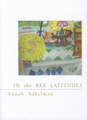 In the Bee Latitudes (Volume 35) (New California Poetry)