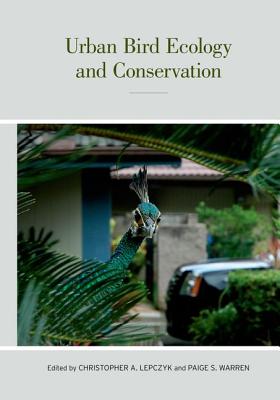 Urban Bird Ecology and Conservation (Volume 45) (Studies in Avian Biology)
