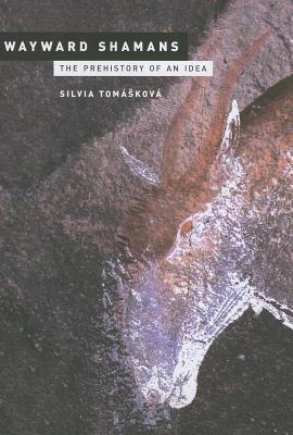 Wayward Shamans: The Prehistory of an Idea